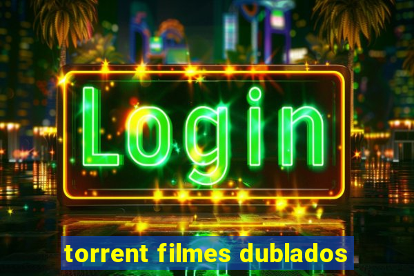 torrent filmes dublados